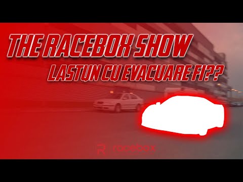 The Racebox Show EP.3 - LASTUN cu EVACUARE FI??