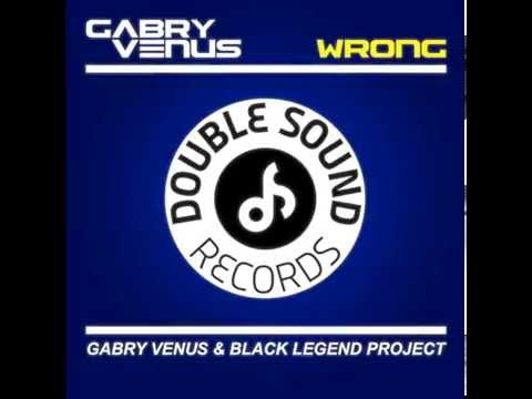 Gabry Venus "Wrong" (Gabry Venus & black legend project)
