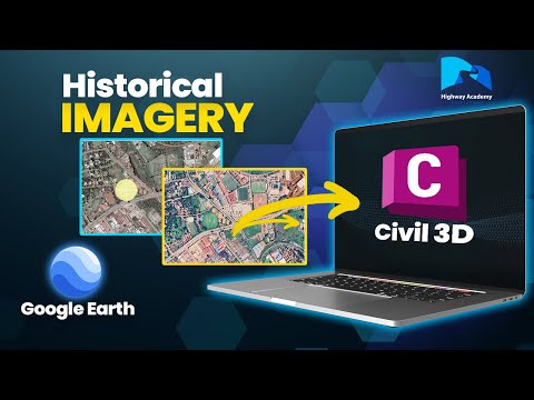 Tips: Historical Imagery Import into Civil 3D from Google Earth using Cad Earth.