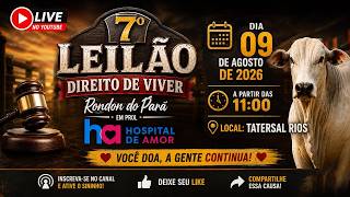 7º LEILÃO DIREITO DE VIVER - RONDON DO PARÁ - PA