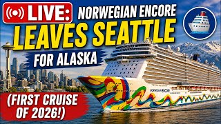 LIVE: Norwegian Encore Leaves Seattle for Alaska (First Cruise of 2026!) 🚢
