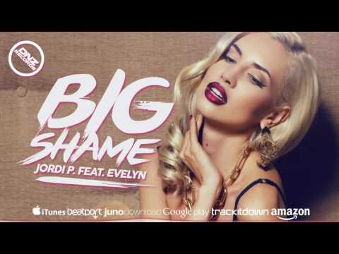 DNZ217 // JORDI P. FEAT. EVELYN - BIG SHAME (Official Video DNZ RECORDS)