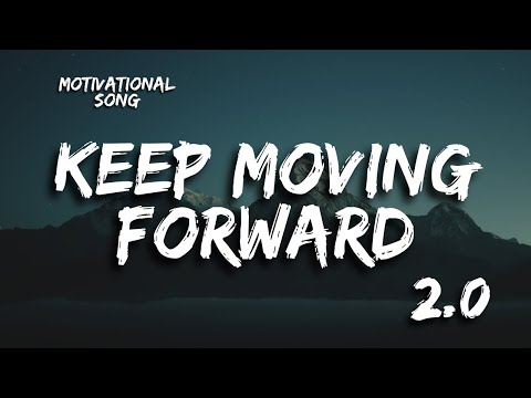 Full Song: Keep Moving Forward 2.0 | An Inspirational Anthem - Lyrics Video 2024