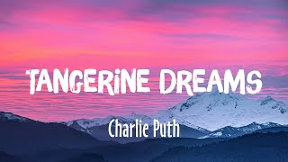 Tangerine Dreams - Charlie Puth (Lyrics/Vietsub)