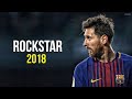 Lionel Messi ⟩ Rockstar • Crazy Skills & Goals • 2017-18 | HD