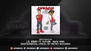 Lil Bibby Ft. Future - Aww Man [Instrumental] (Prod. By Metro Boomin) + DL via @Hipstrumentals