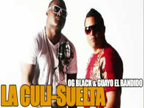 La Culi Suelta  Guayo El Bandido & OG Black
