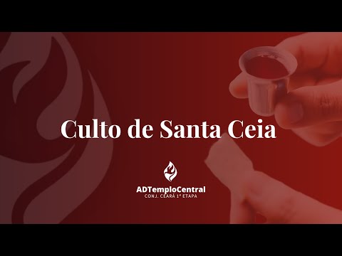 CULTO SANTA CEIA - ADTC 1 ETAPA 17/08/2025