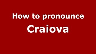 How to pronounce Craiova