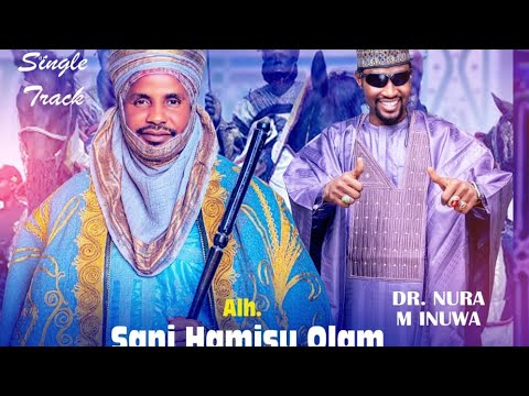 Nura M Inuwa - Dan Isan Kashere - Alh Sani Olam - Official audio 2024
