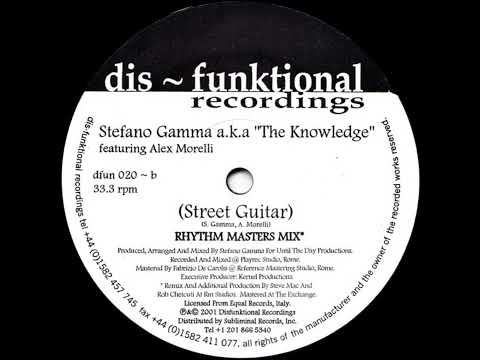 Stefano Gamma Aka The Knowledge Featuring Alex Morelli - Street Guitar (Rhythm Masters Mix)