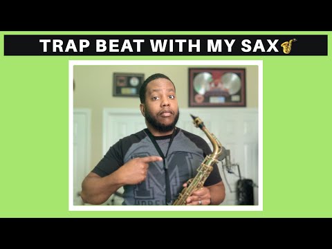 How to make a Trap Beat with your Saxophone - Sax Trappin