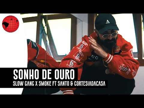 Sonho de ouro - Slow Gang X Smoke ft. Santo e Tangi