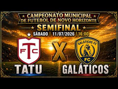 2º Campeonato Municipal de Novo Horizonte | TATU X GALÁTICOS | SEMIFINAL | JOGO 2