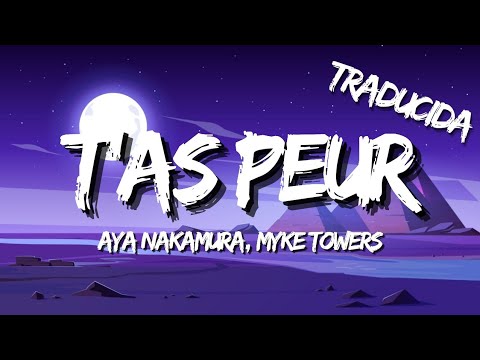 Aya Nakamura, Myke Towers - T'as peur (Letra/Lyrics) Traducida