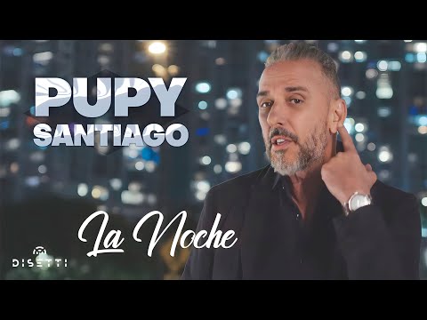 La Noche - Pupy Santiago (Video Oficial 4K)