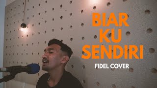 Download lagu Biar ku sendiri - Betharia Sonata [ Fidel Cover ] mp3