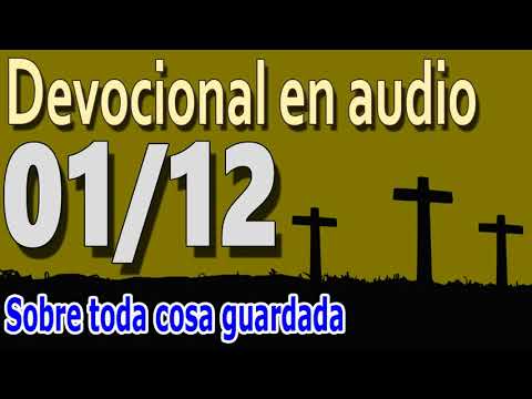 Devocional en audio 01/12 - Sobre toda cosa guardada (John Flavel)