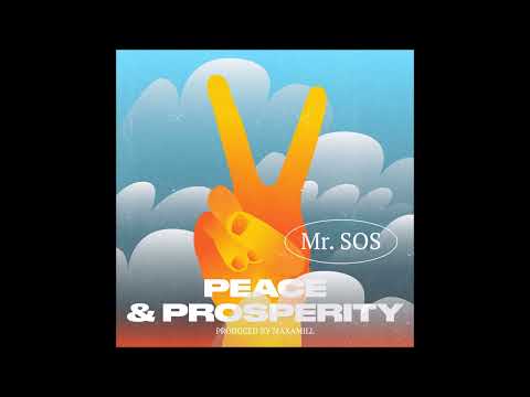 Mr. SOS - "Peace & Prosperity" OFFICIAL VERSION