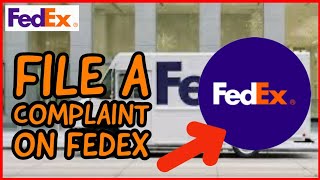How to File a Complaint on FedEx 2024