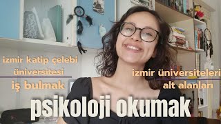psikoloji okumakla ilgili merak edilenler // izmir'de öğrenci olmak