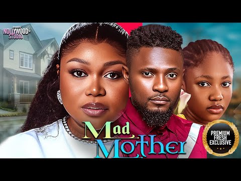 MAD MOTHER (Ruth Kadiri, Angel Unigwe, Maurice Sam) - Brand New 2025 Nigerian Movie