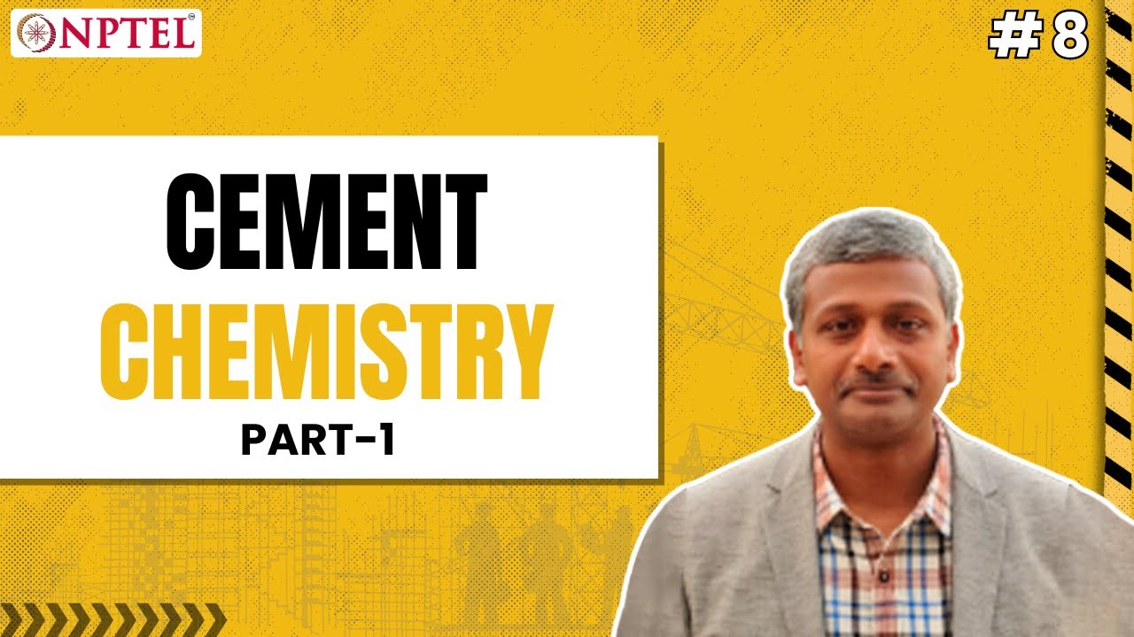 #8 Cement Chemistry | Part 1 | Advanced Concrete Technology