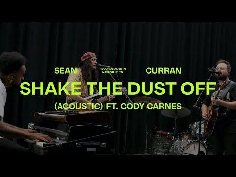 Sean Curran - Shake The Dust Off (Acoustic) [feat. Cody Carnes]