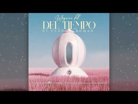 DJ Clau, Román - Máquina del tiempo (Bachata Version)