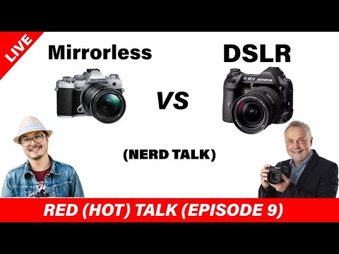 DSLR or Mirorrless ? - RED (HOT) Talk EP 009
