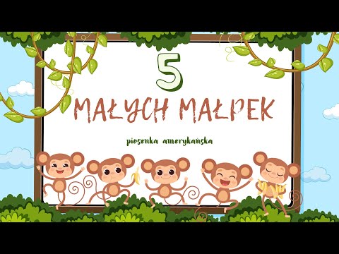 Nr 27. PIĘĆ MAŁYCH MAŁPEK, animacje dla dzieci, animowane wierszyki, poeci dzieciom. EDUMUZ