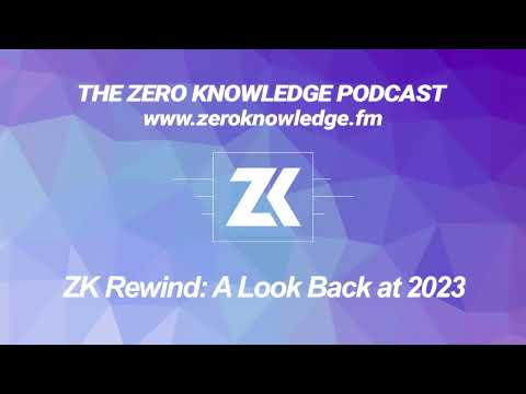 Episode 305 - ZK Rewind: A Look Back at 2023