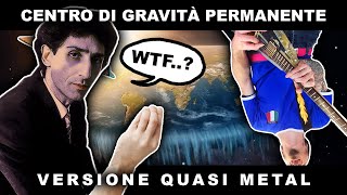 CENTRO DI GRAVITÀ PERMANENTE (FRANCO BATTIATO QUASI METAL COVER)