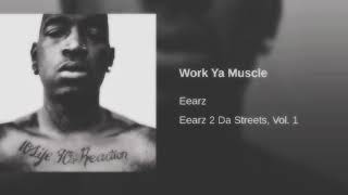 Eearz ft. Young thug - Work ya muscle