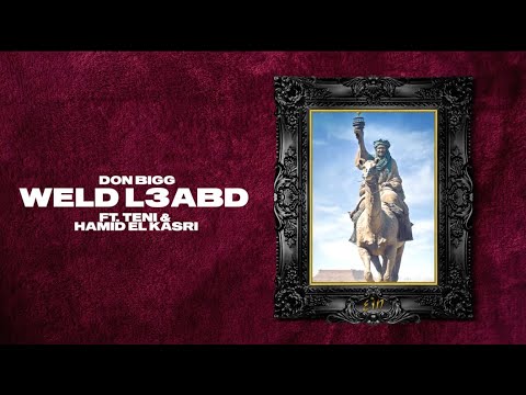 DON BIGG - Weld L3abd (Ft. Teni & Hamid Elkasri) | Official Lyric Video (Clean Version)