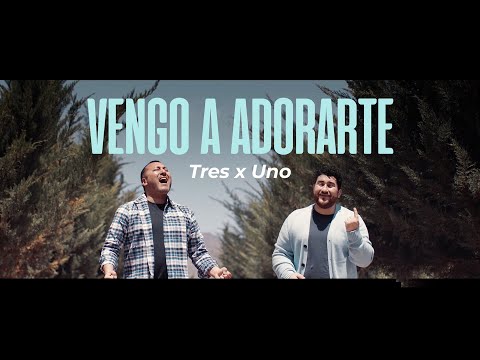 VENGO A ADORARTE - 3X1 (Video oficial)