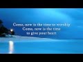 Come Now is the time to Worship - Instrumental ...
