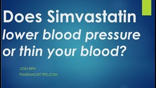 does simvastatin lower blood pressure or thin your blood