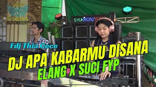 Download lagu DJ TERBARU SUCI X APA KABARMU DISANA X ELANG TERBARU 2024 OT PESONA - FDJ THIA CECE Ft DJ GUNTUR JS mp3