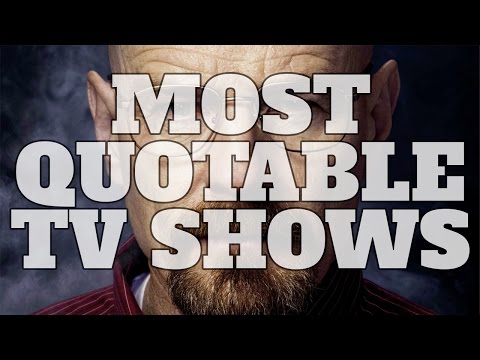 Top 10 Most Quotable TV Shows (Quickie)