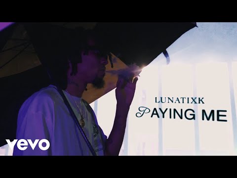 Lunatixk - Payin Me (Official Music Video)