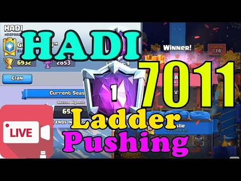Hadi  Top 1 Global 7000 Live Ladder Push Clash Royale