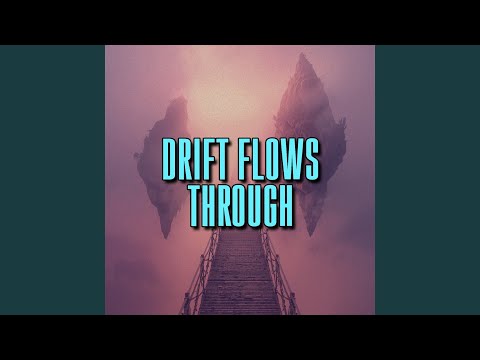 drift flows through