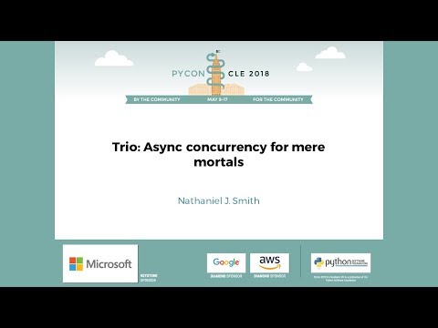 Trio: Async concurrency - PyCon 2018