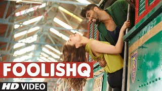 FOOLISHQ Video Song | KI &amp; KA | Arjun Kapoor, Kareena Kapoor | Armaan Malik, Shreya Ghoshal
