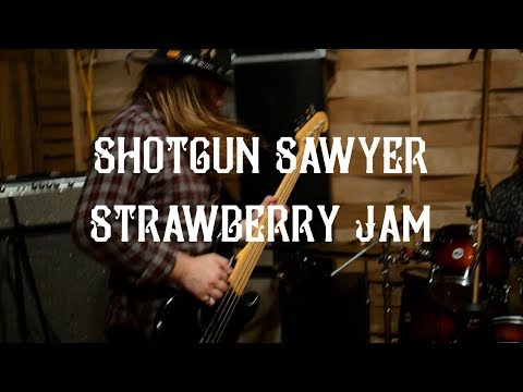 Shotgun Sawyer - Strawberry Jam (LIVE)