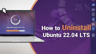 How to Uninstall Ubuntu 22.04 LTS