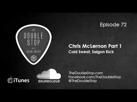 Chris McLernon Interview (Saigon Kick, Cold Sweat) The Double Stop Ep 72