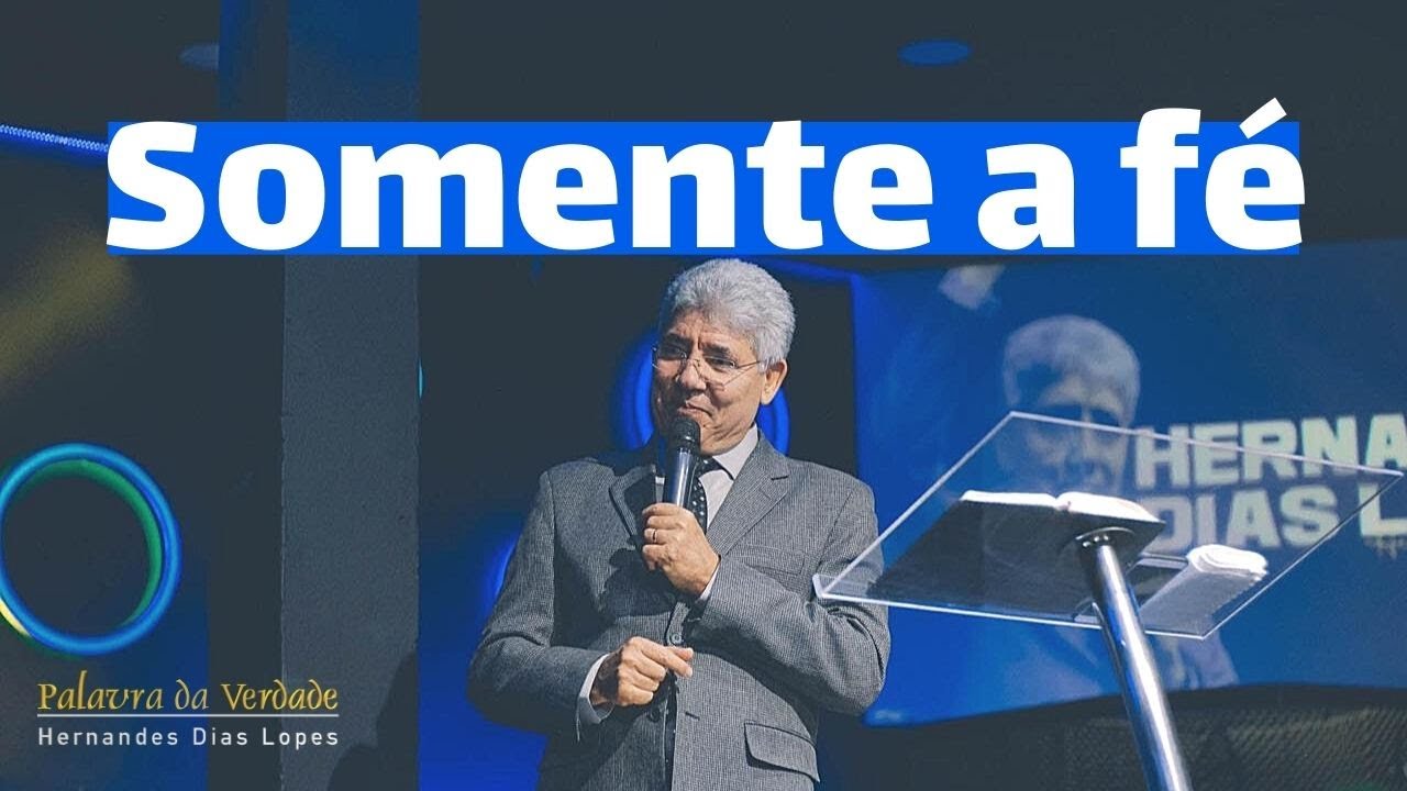 SOMENTE A FÉ - Hernandes Dias Lopes