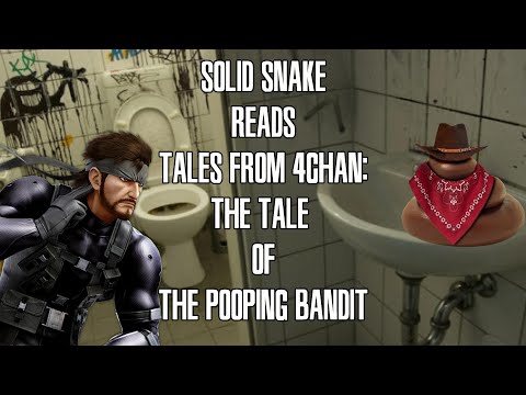 Tales From 4Chan: Solid Snake Reads The Tale of The Pooping Bandit
